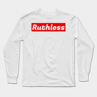 Ruthless (red) Long Sleeve T-Shirt